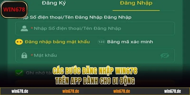 Các bước đăng nhập WIN678 trên app di động